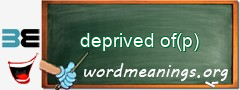 WordMeaning blackboard for deprived of(p)
